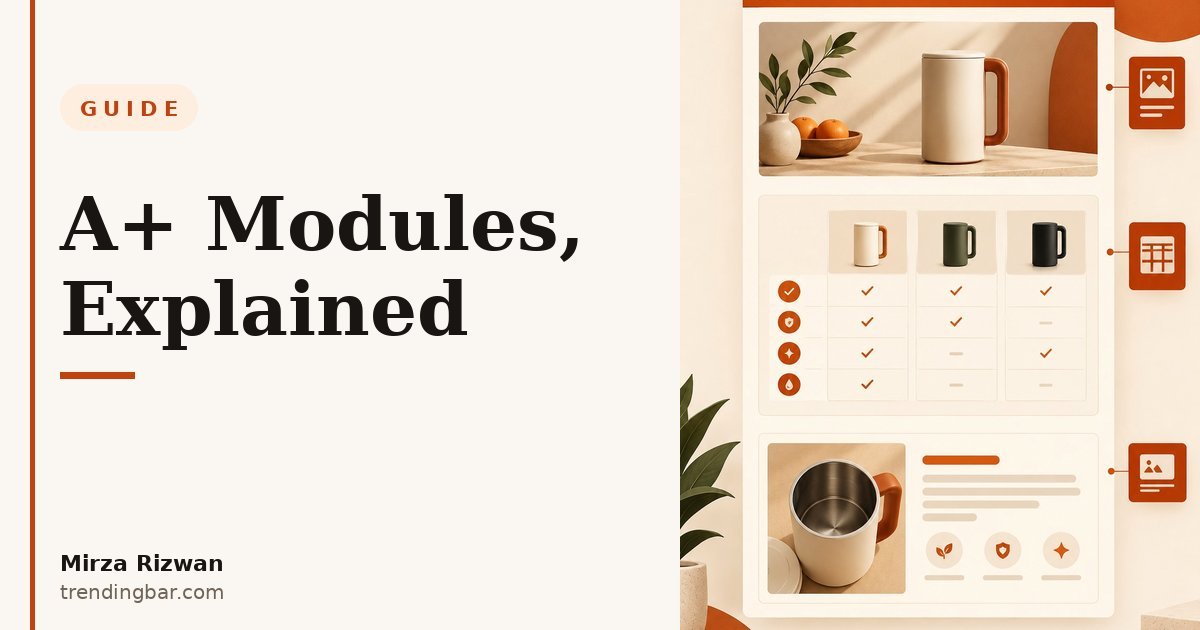 A+ Modules, Explained — typographic cover by Mirza Rizwan, trendingbar.com