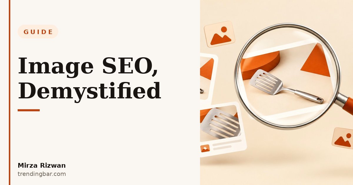 Branded blog hero card reading 'Image SEO, Demystified' for a guide to Amazon image file names, alt text and backend search terms by Mirza Rizwan on trendingbar.com