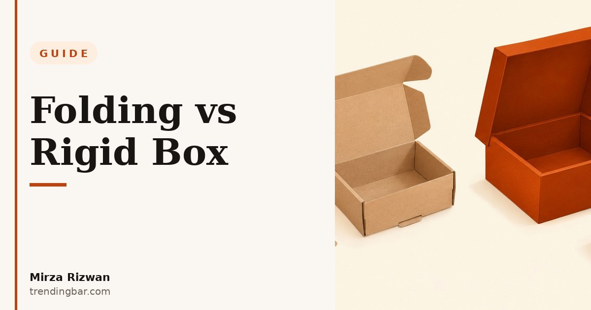 Hero cover for 'Folding Carton vs Rigid Box: How to Choose', a packaging design guide by Mirza Rizwan on trendingbar.com